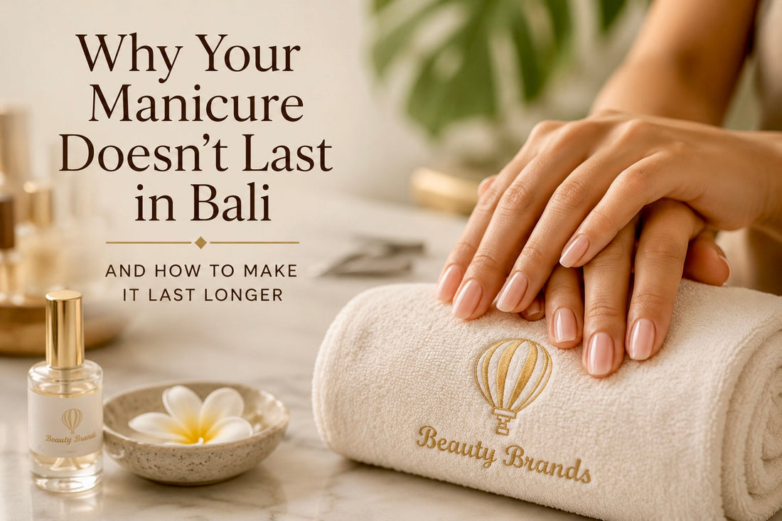 Why Your Manicure Doesn’t Last in Bali + How to Make It Last