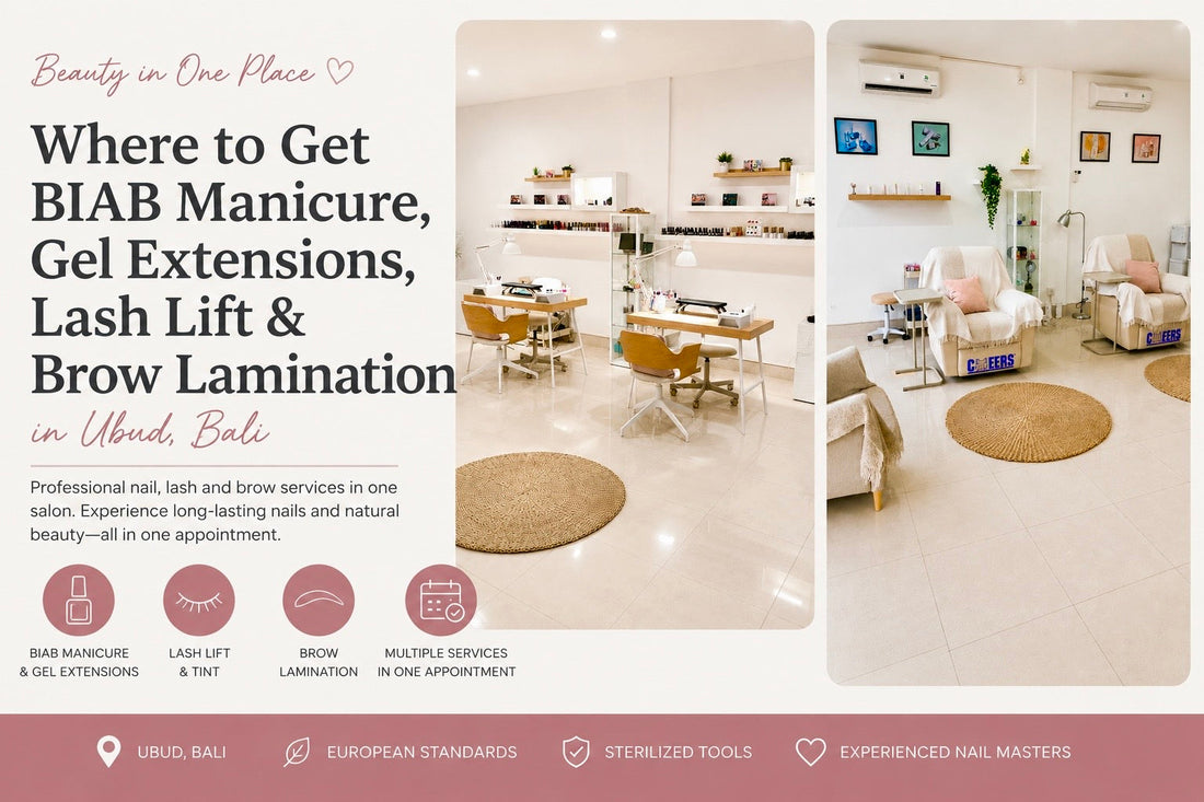 Where to Get BIAB, Gel Extensions, Lash Lift & Brow Lamination in Ubud